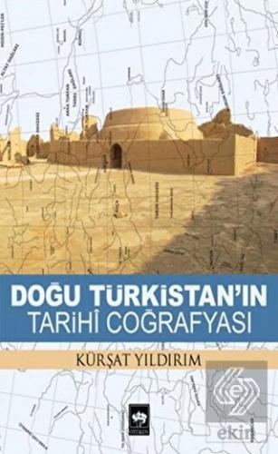 Doğu Türkistan\'ın Tarihi Coğrafyası