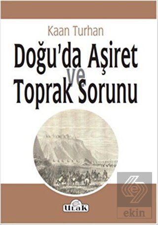 Doğu\'da Aşiret ve Toprak Sorunu