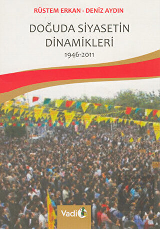 Doğuda Siyasetin Dinamikleri 1946 - 2011