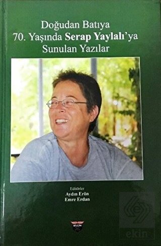 Doğudan Batıya 70. Yaşında Serap Yaylalı\'ya Sunula
