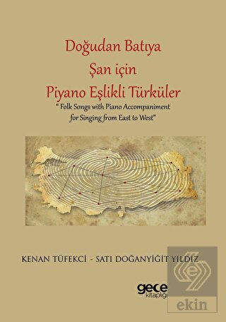 Doğudan Batıya Şan için Piyano Eşlikli Türküler