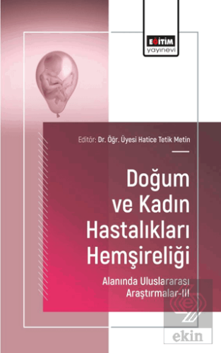 Doğum ve Kadın Hastalıkları Hemşireliği Alanında Uluslararası Araştırmalar - III