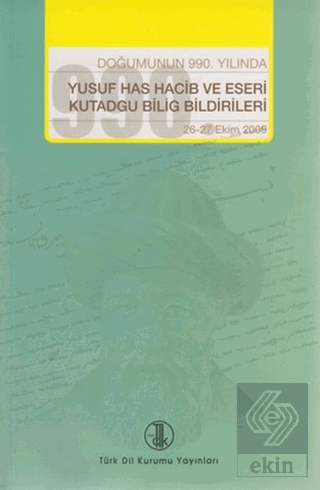 Doğumunun 990. Yılında Yusuf Has Hacib ve Eserleri