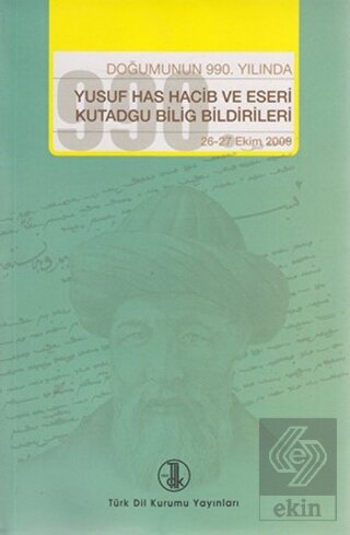 Doğumunun 990. Yılında Yusuf Has Hacib ve Eserleri