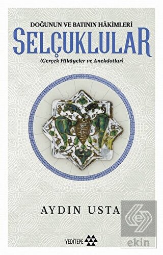 Doğunun ve Batının Hakimleri Selçuklular
