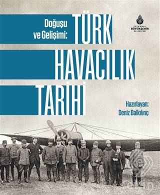 Doğuşu ve Gelişimi: Türk Havacılık Tarihi