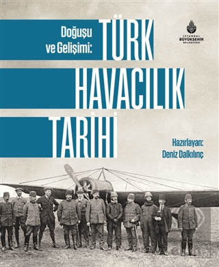 Doğuşu ve Gelişimi: Türk Havacılık Tarihi