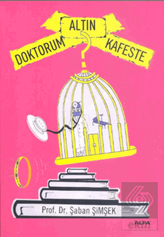 Doktorum Altın Kafeste