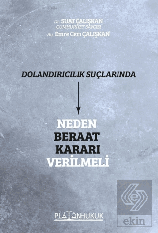 Dolandırıcılık Suçlarında Neden Beraat Kararı Verilmeli