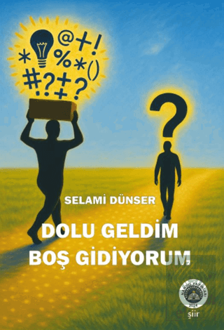 Dolu Geldim Boş Gidiyorum