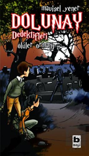 Dolunay Dedektifleri - Ölüler Ormanı