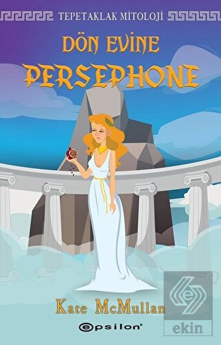 Dön Evine Persephone - Tepetaklak Mitoloji