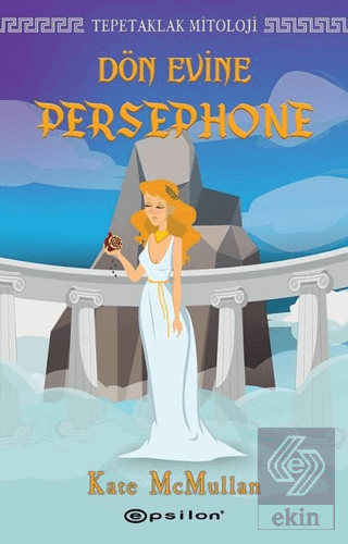 Dön Evine Persephone - Tepetaklak Mitoloji