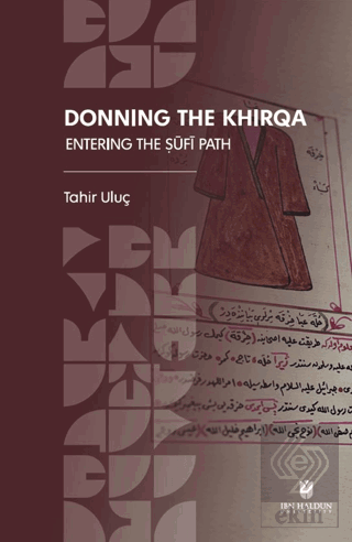 Donning the Khirqa: Entering the ?ufi Path