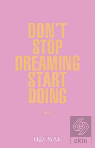 Don't Stop Dreaming Start Doing