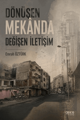 Dönüşen Mekânda Değişen İletişim Emrah Öztürk Gece Kitaplığı Satın Al 