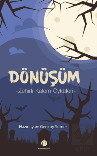 Dönüşüm - Zehirli Kalem Öyküleri
