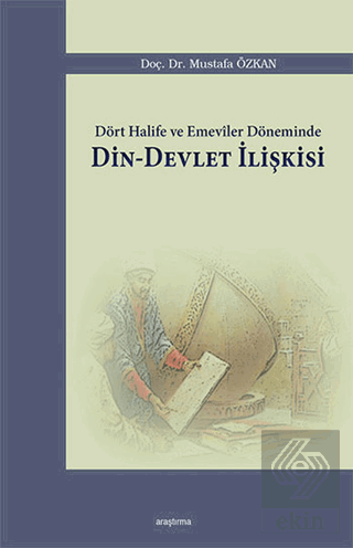 Dört Halife ve Emeviler Döneminde Din - Devlet İli