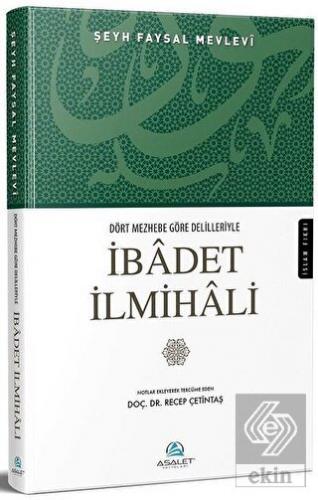 Dört Mezhebe Göre Delilleriyle İbadet İlmihali