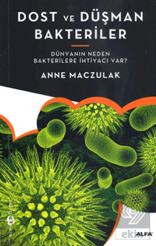 Dost ve Düşman Bakteriler