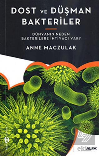 Dost ve Düşman Bakteriler