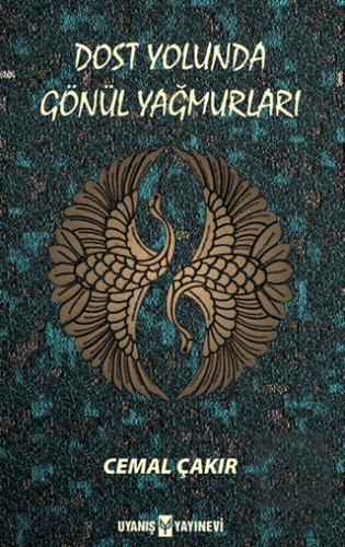 Dost Yolunda Gönül Yağmurları