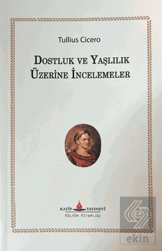 Dostluk ve Yaşlılık Üzerine İncelemeler