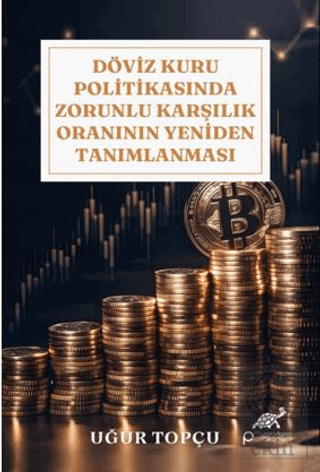 Döviz Kuru Politikasında Zorunlu Karşılık Oranının Yeniden Tanımlanmas