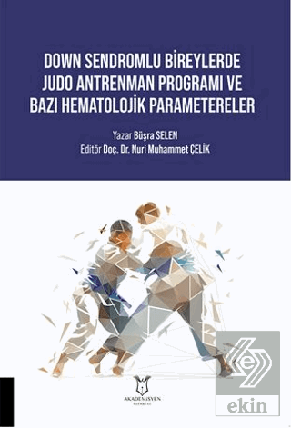 Down Sendromlu Bireylerde Judo Antrenman Programı ve Bazı Hematolojik 