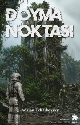 Doyma Noktası Adrian Tchaikovsky Eksik Parça Yayınları Satın Al - ekin