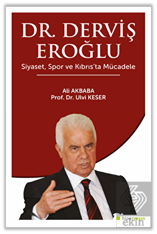 Dr. Derviş Eroğlu Siyaset, Spor ve Kıbrıs\'ta Mücad