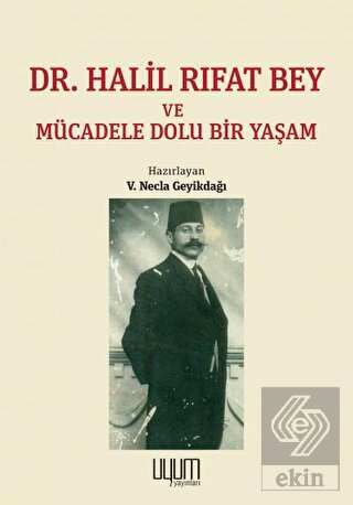 Dr. Halil Rıfat Bey ve Mücadele Dolu Bir Yaşam