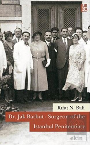 Dr. Jak Barbut - Surgeon of the Istanbul Penitenti