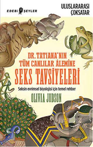 Dr. Tatiana'nın Tüm Canlılar Alemine Seks Tavsiyel
