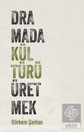 Dramada Kültürü Üretmek
