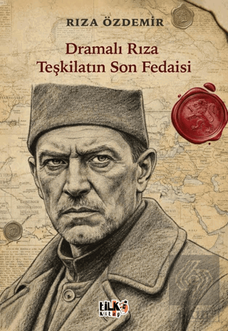 Dramalı Rıza Teşkilatın Son Fedaisi