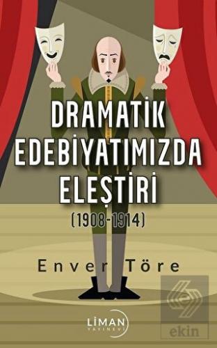 Dramatik Edebiyatımızda Eleştiri (1908-1914)