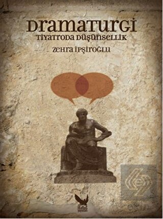 Dramaturgi - Tiyatroda Düşünsellik