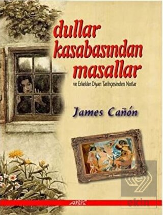 Dullar Kasabasından Masallar ve Erkekler Diyarı Ta