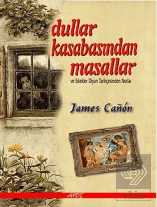 Dullar Kasabasından Masallar ve Erkekler Diyarı Ta