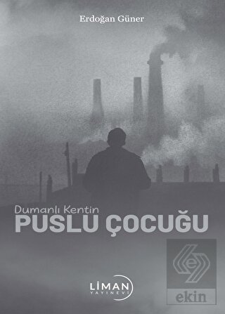 Dumanlı Kentin Puslu Çocuğu