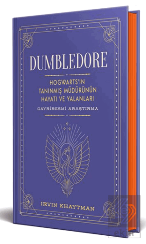 Dumbledore: Hogwarts'in Tanınmış Müdürünün Hayatı 