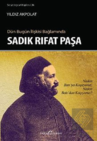 Dün-Bugün İlişkisi Bağlamında Sadık Rıfat Paşa