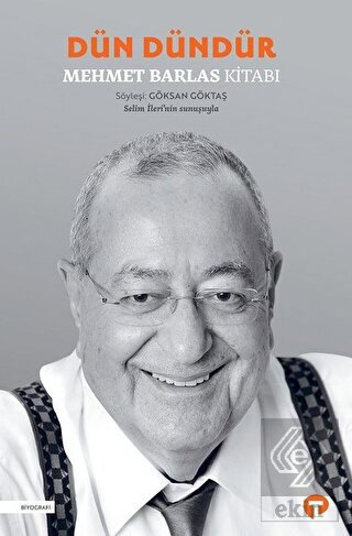 Dün Dündür - Mehmet Barlas Kitabı