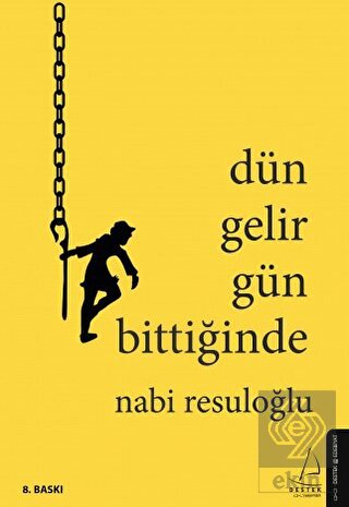 Dün Gelir Gün Bittiğinde