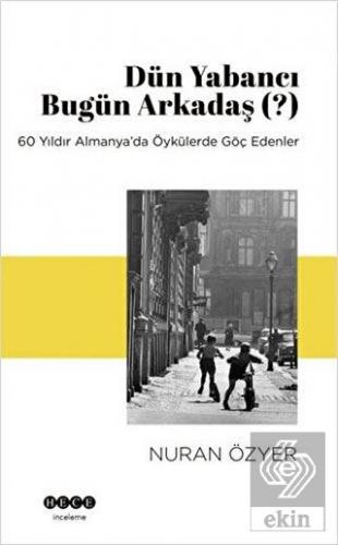 Dün Yabancı Bugün Arkadaş (?)