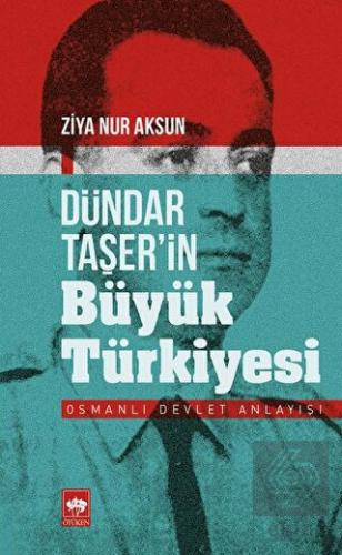 Dündar Taşer\'in Büyük Türkiyesi