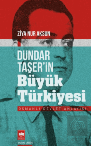 Dündar Taşerin Büyük Türkiyesi