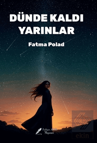 Dünde Kaldı Yarınlar