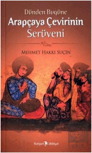 Dünden Bugüne Arapçaya Çevirinin Serüveni